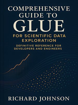 cover image of Comprehensive Guide to Glue for Scientific Data Exploration